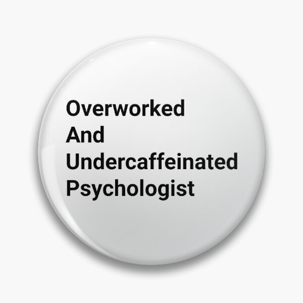 Item preview, Overworked And Undercaffeinated Psychologist designed and sold by MeeksCoolArt.