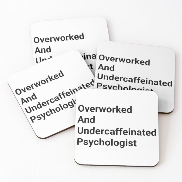 Item preview, Overworked And Undercaffeinated Psychologist designed and sold by MeeksCoolArt.