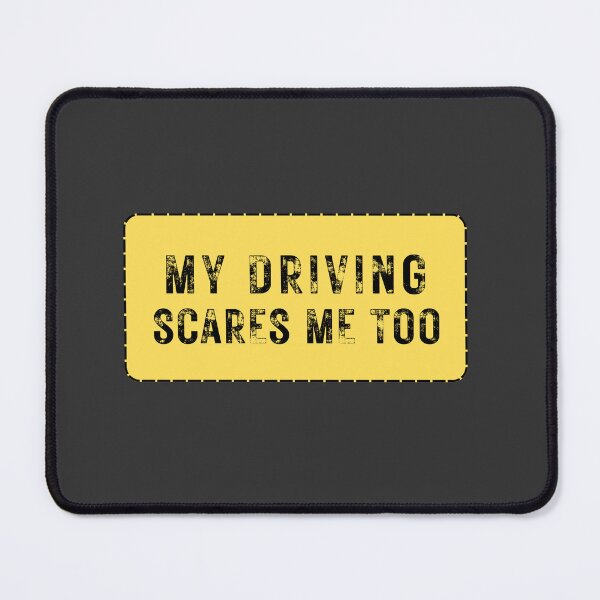 Item preview, My Driving Scares Me Too designed and sold by Wordsmith-Wear.