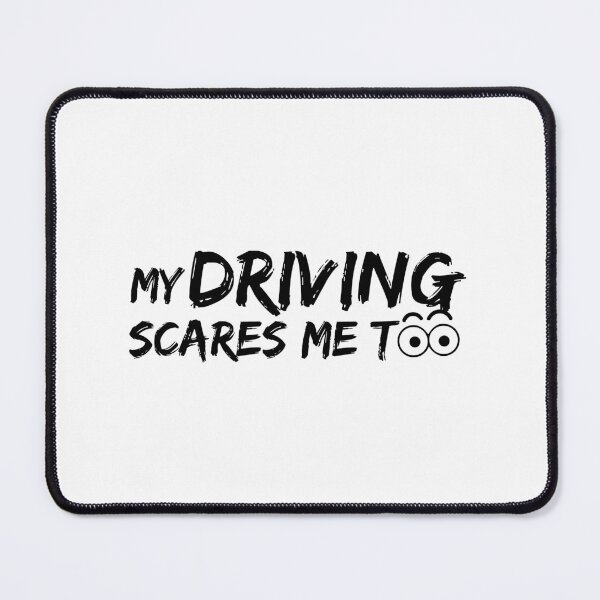 Item preview, My Driving Scares Me Too designed and sold by Wordsmith-Wear.