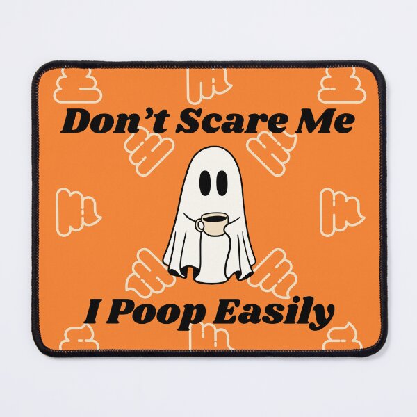 Item preview, Don’t scare me I poop easily designed and sold by Emmyjeangenie.
