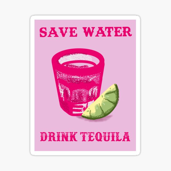 Aperçu de l'œuvre Save Water Drink Tequila créée et vendue par oliviavizzini.
