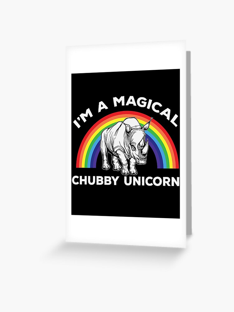 I'm A Magical Chubby Unicorn Rainbow Rhino T Shirt I'm A Magical Chubby Unicorn Rainbow Rhino T Shirt