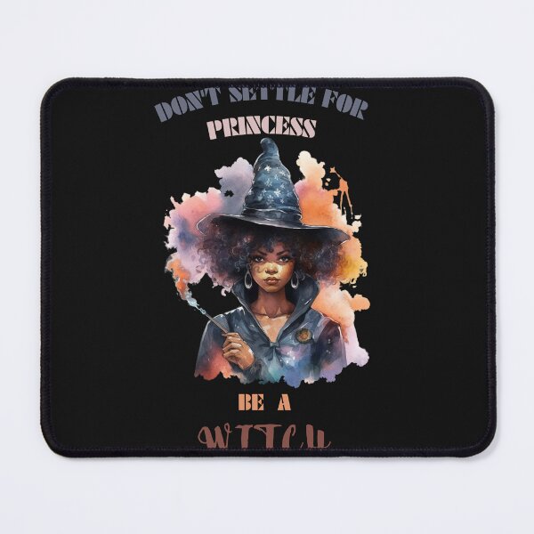 Item preview, Don't Settle for Princess, Be a Witch Design designed and sold by Orrluxbiz.