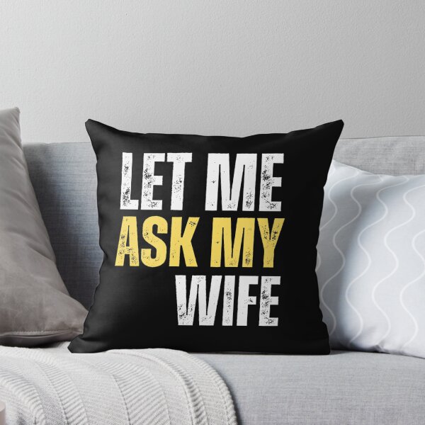 Item preview, Let me ask my wife ( funny quote) designed and sold by Gilby-Designs.