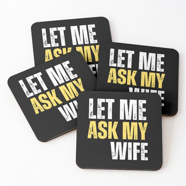Item preview, Let me ask my wife ( funny quote) designed and sold by Gilby-Designs.