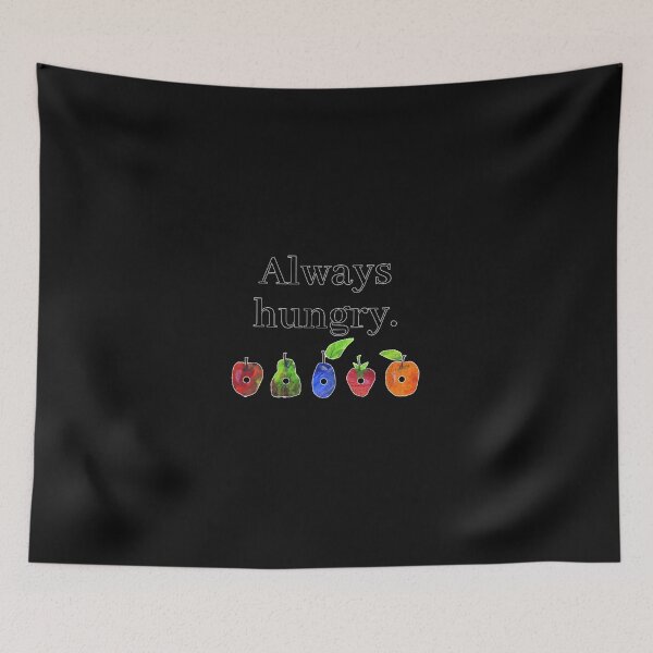 Item preview, Always Hungry...-- designed and sold by MayeerLindstrom.