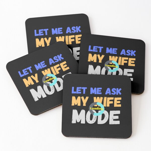 Item preview, Let me ask my wife mode... loading ( funny quote) designed and sold by Gilby-Designs.