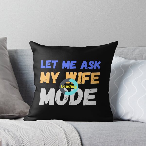 Item preview, Let me ask my wife mode... loading ( funny quote) designed and sold by Gilby-Designs.