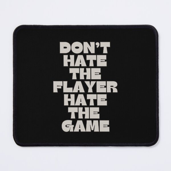 Item preview, Don't Hate the Flayer, Hate the Game designed and sold by BKStudios.