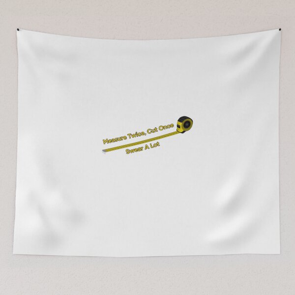 Item preview, Measure Twice, Cut Once, Swear A lot designed and sold by FarDesign.