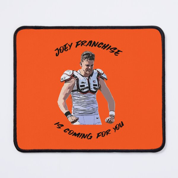 Item preview, Joey Franchise Is Coming For You, Cincinnati Bengals designed and sold by RiffRaffGraffix.