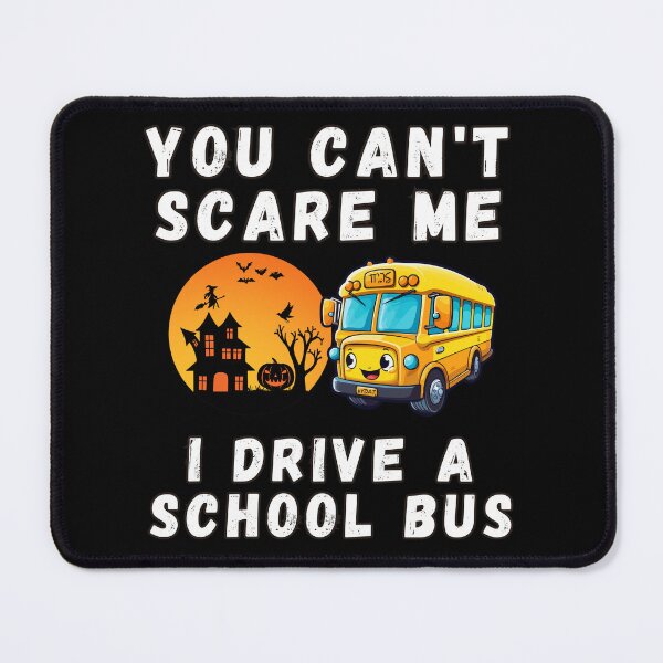 Item preview, You Can't Scare Me I Drive A School Bus Funny Halloween designed and sold by ArtisShops.