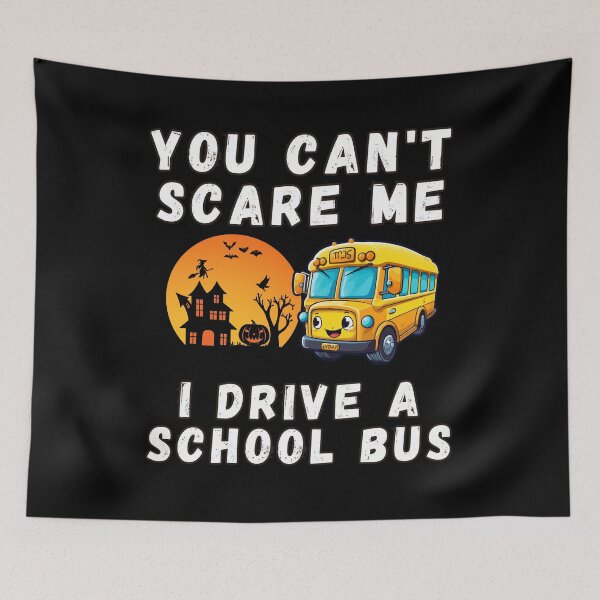 Item preview, You Can't Scare Me I Drive A School Bus Funny Halloween designed and sold by ArtisShops.