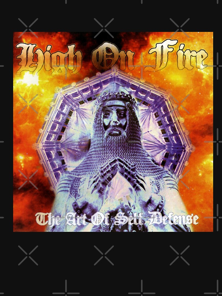 High On Fire The Art of Self Defense