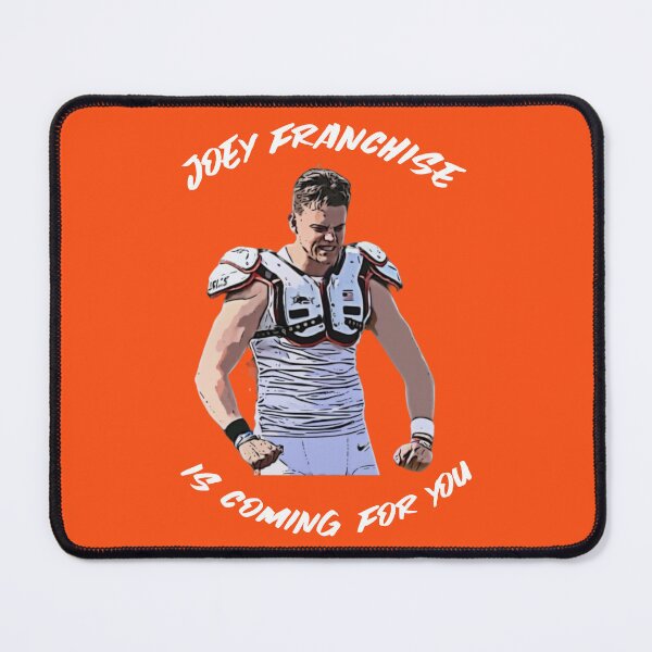 Item preview, Joey Franchise Is Coming For You , Cincinnati Bengals designed and sold by RiffRaffGraffix.