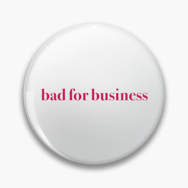 Item preview, bad for business designed and sold by pasengo.