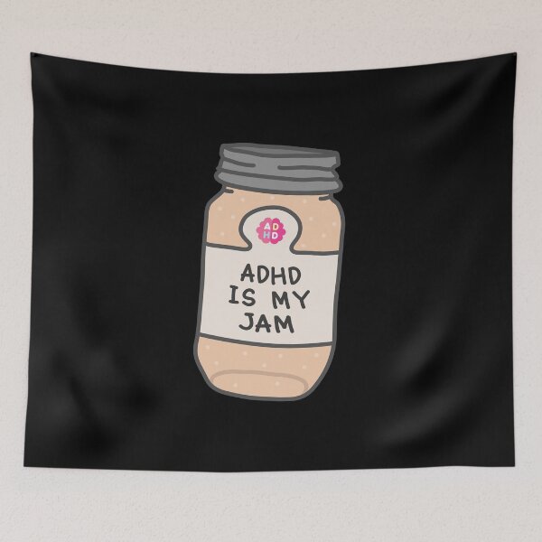 Item preview, ADHD Is My Jam designed and sold by orlumbuspirate.