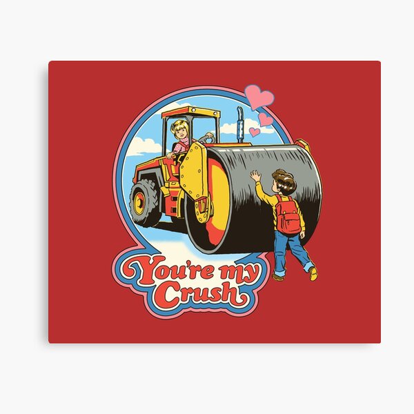 You're My Crush Canvas Print