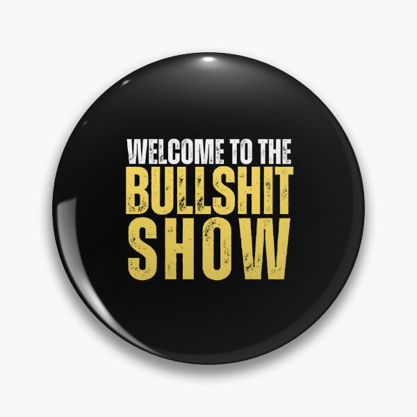 Item preview, welcome to the bullshit show designed and sold by Gilby-Designs.