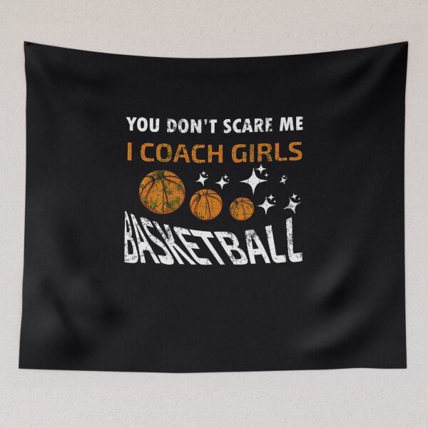 Item preview, Basketball Coach 	 quotes You Don't Scare Me I Coach 	 Basketball   	 designed and sold by nwnqumdm54.