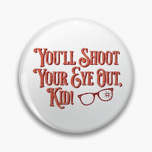 Item preview, You'll Shoot Your Eye Out Kid designed and sold by ClaytownTees.