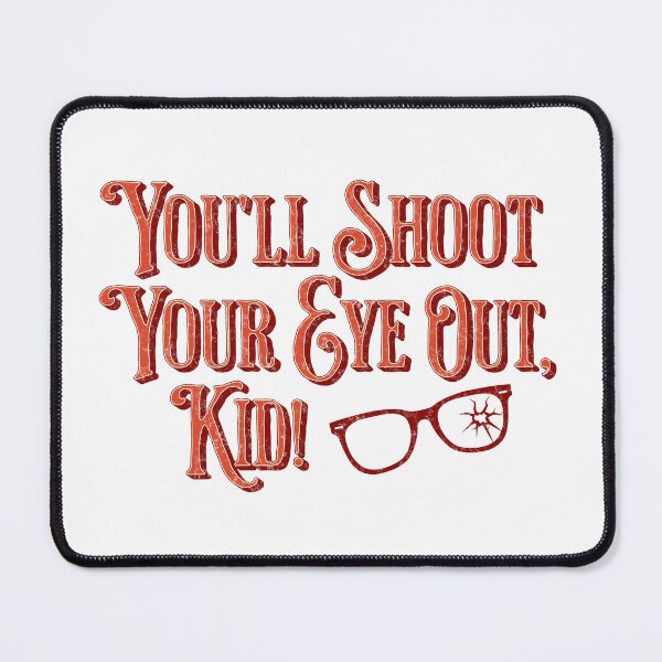 Item preview, You'll Shoot Your Eye Out Kid designed and sold by ClaytownTees.