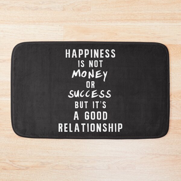 Item preview, happiness is not money or succes but it's a good relationship designed and sold by shaderepublic.