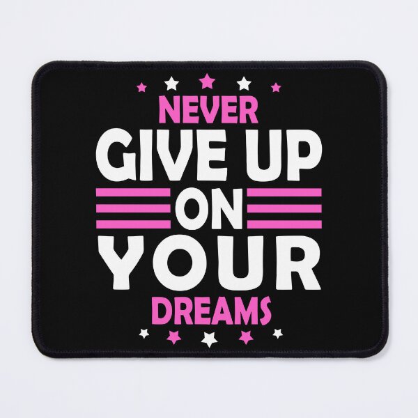 Item preview, Never Give Up On Your Dreams, Cool Design designed and sold by MoSaid.