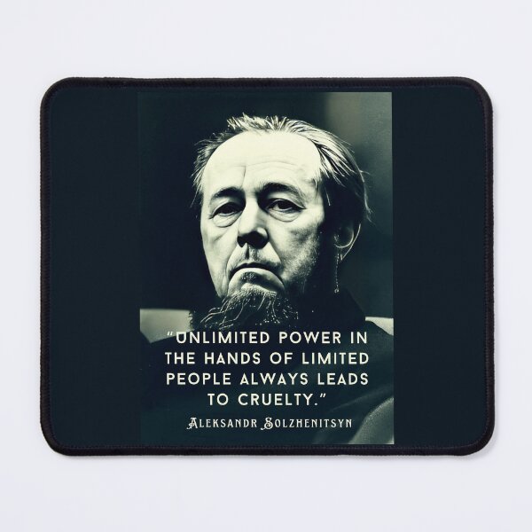 Item preview, Aleksandr Solzhenitsyn quote: Unlimited power in the hands of limited people always leads to cruelty. designed and sold by artbleed.