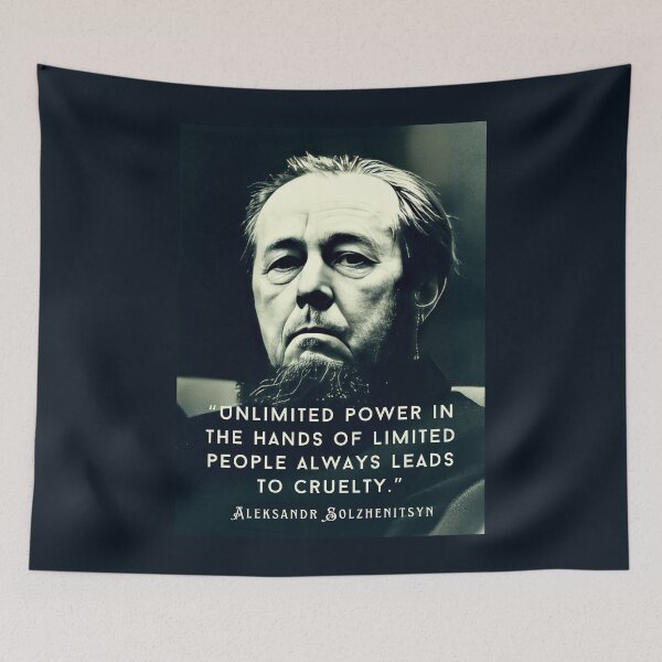 Item preview, Aleksandr Solzhenitsyn quote: Unlimited power in the hands of limited people always leads to cruelty. designed and sold by artbleed.