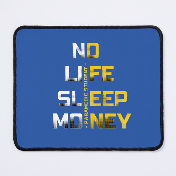 Item preview, Paramedic Student, No Life, No Sleep, No Money designed and sold by Sunmoonlove.