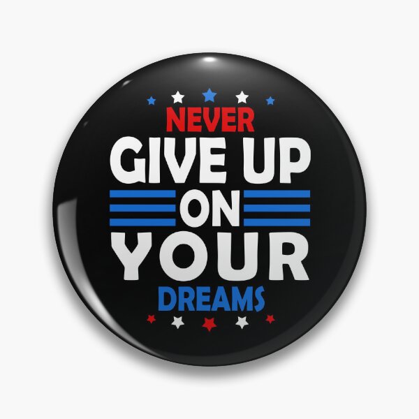 Item preview, Never give up on your dreams, cute design designed and sold by MoSaid.