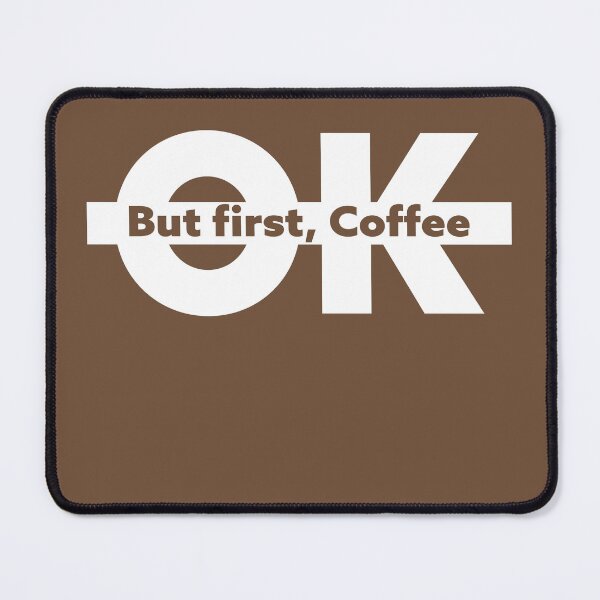 Item preview, OK BUT FIRST COFFEE - Wake Up in Style designed and sold by DesignFuture99.