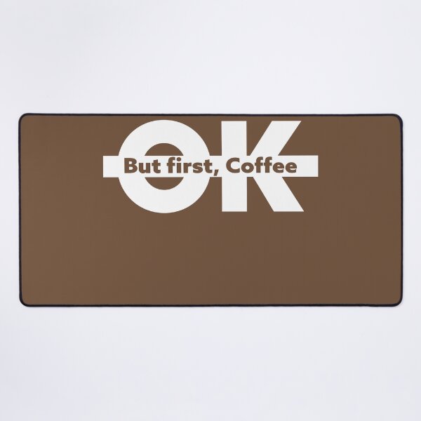 Item preview, OK BUT FIRST COFFEE - Wake Up in Style designed and sold by DesignFuture99.