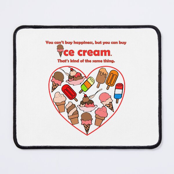 Item preview, Can't Buy Happiness, Buy Ice Cream designed and sold by m2inspiration.