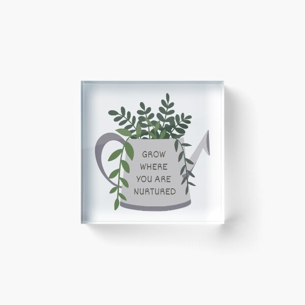 Item preview, Grow Where You Are Nurtured designed and sold by CozyComfort37.