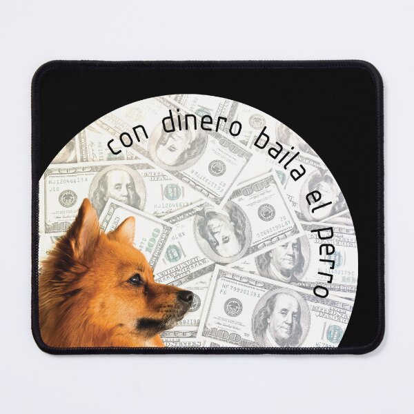 Item preview, Con dinero baila el perro- dog money designed and sold by J---store.