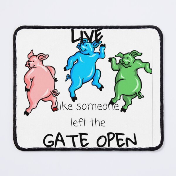 Item preview, Live Like Som one Left the Gate Open designed and sold by MissLadyGraves.