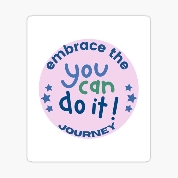 Item preview, You can do it - Embrace the journey - Motivational Quote designed and sold by Rsagur12.