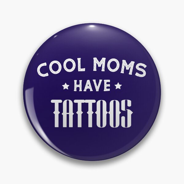 Item preview, Cool Moms Have Tattoos Funny Tattoo Humor designed and sold by SharpThreadZ.