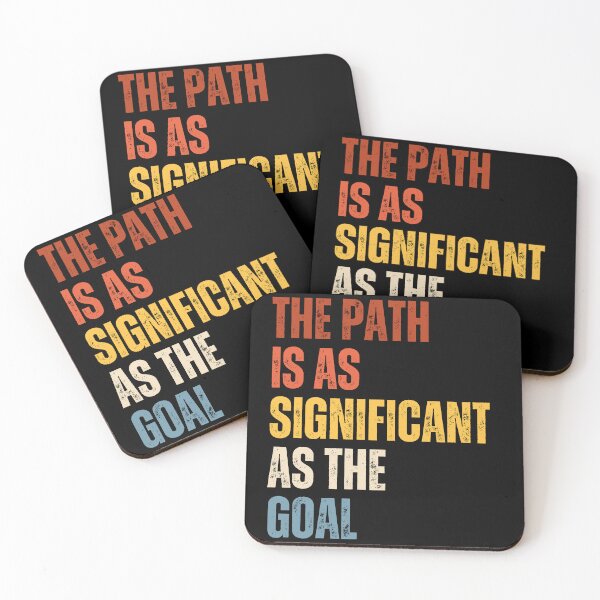 Item preview, The Path Is As Significant As The Goal designed and sold by RiptideShirt.