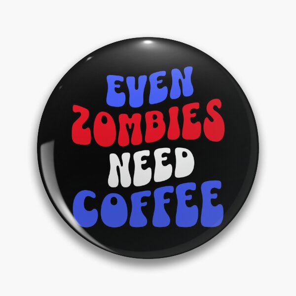 Item preview, Even Zombies Need Coffee designed and sold by TheUSAFantasy.