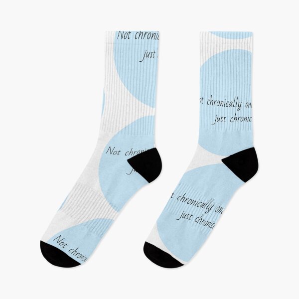 Item preview, Not chronically online, just chronically ill designed and sold by Lauren-dx14.