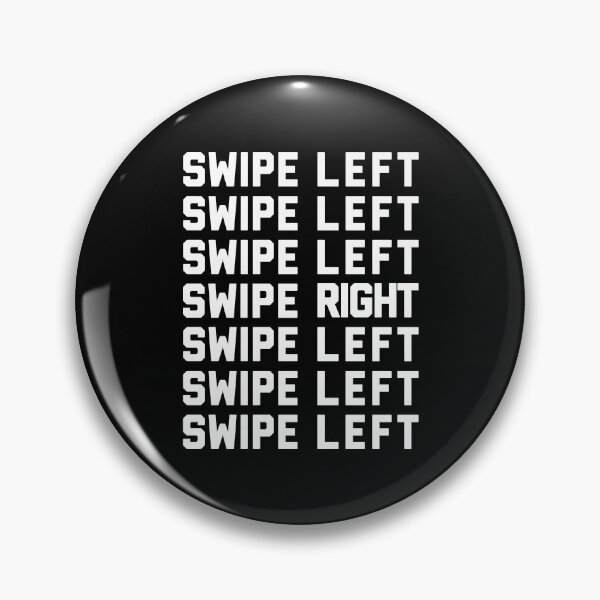 Item preview, Swipe Left Swipe Right Funny Online Dating Quote designed and sold by quarantine81.