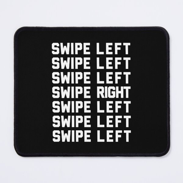 Item preview, Swipe Left Swipe Right Funny Online Dating Quote designed and sold by quarantine81.