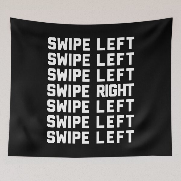 Item preview, Swipe Left Swipe Right Funny Online Dating Quote designed and sold by quarantine81.