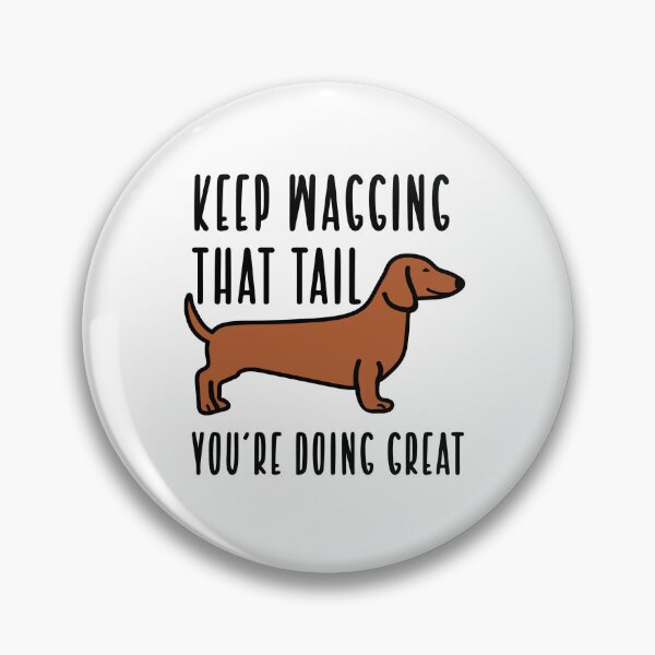 Item preview, Keep Wagging That Tail, You're Doing Great designed and sold by Livn2laugh.