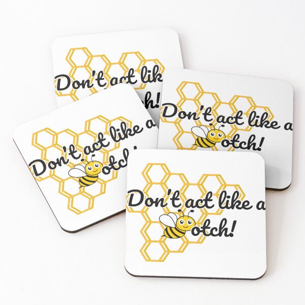 Item preview, Don't Act Like A Beeotch designed and sold by bri-creative.