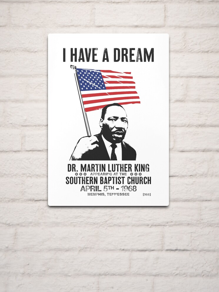 MARTIN LUTHER KING I HAVE A DREAM POSTER Metal Print for Sale by westox